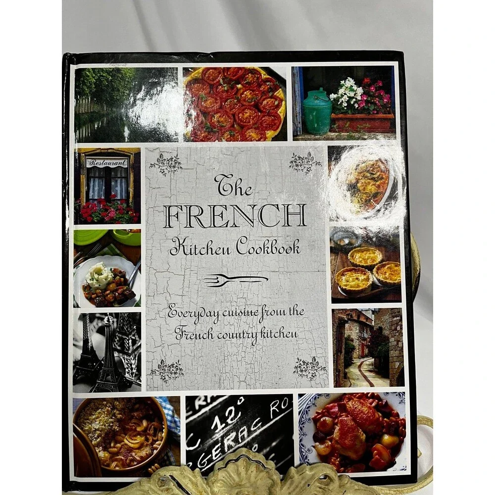 The French Kitchen Cookbook - Everyday French Cuisine